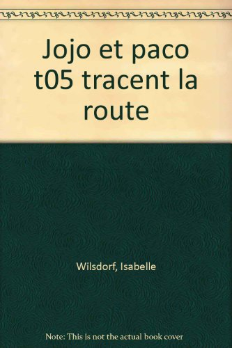 Jojo et Paco. Vol. 5. Jojo et Paco tracent la route
