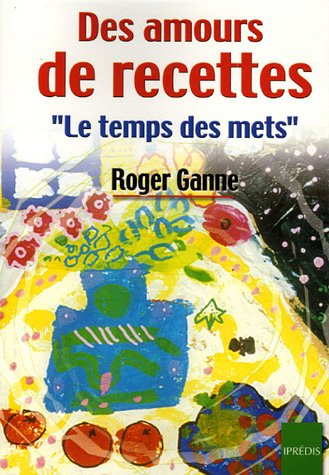 Des amours de recettes : le temps des mets