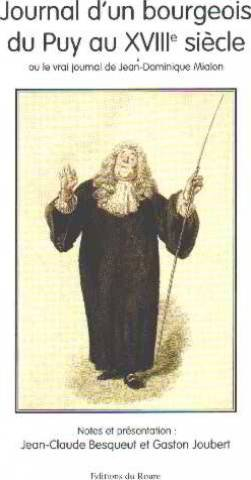 Journal d'un bourgeois du Puy au XVIIIe siècle ou Le vrai journal de Jean-Dominique Mialon