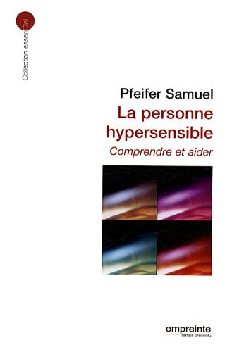 La personne hypersensible : comprendre et aider