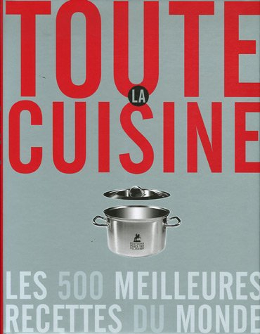 Toute la cuisine : les 500 meilleures recettes du monde
