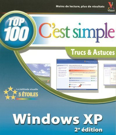 Windows XP : top 100, trucs et astuces