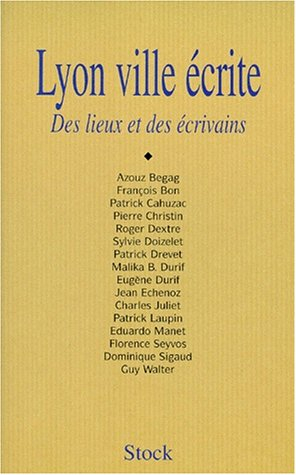 Lyon, ville écrite : des lieux et des écrivains