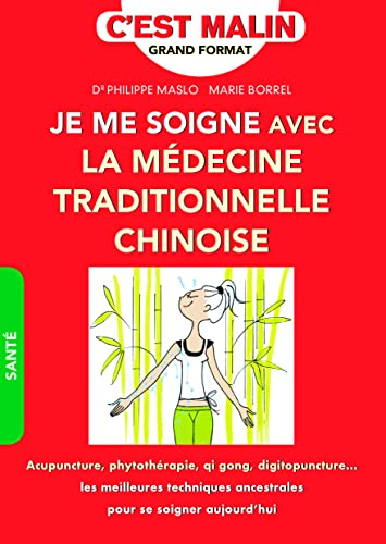 Je me soigne avec la médecine traditionnelle chinoise : cultiver le bien-être à l'orientale