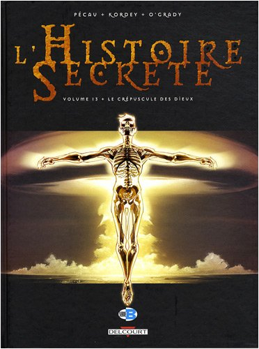 L'histoire secrète. Vol. 13. Le crépuscule des dieux
