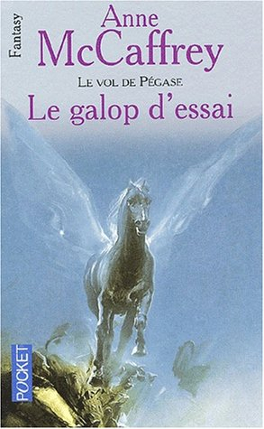Le vol de Pégase. Vol. 1. Le galop d'essai