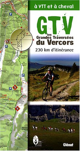 GTV, les grandes traversées du Vercors à VTT et à cheval : 230 km d'itinérance