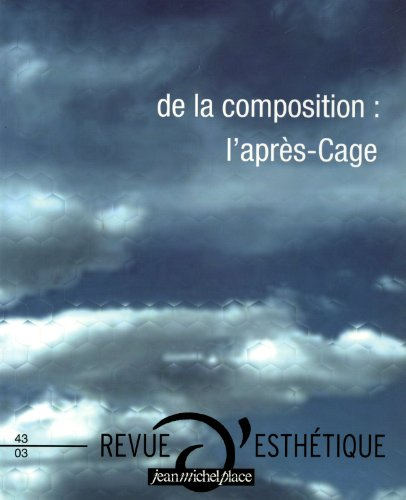 Revue d'esthétique, n° 43. De la composition : l'après-Cage
