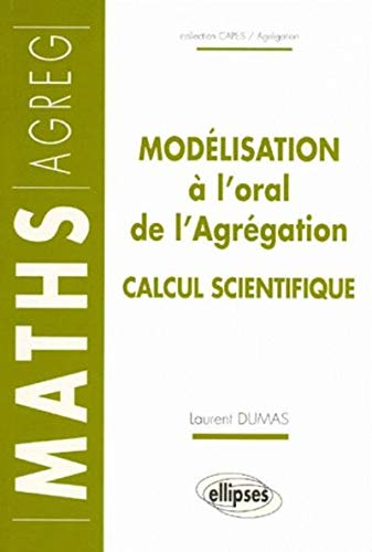 Modélisation à l'oral de l'agrégation, calcul scientifique
