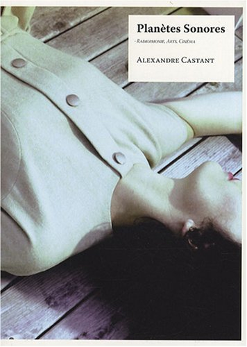 Planètes sonores : radiophonie-arts-cinéma