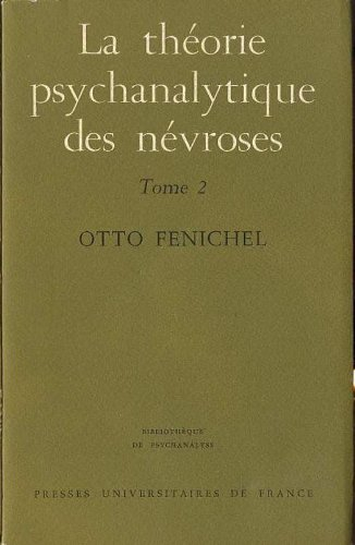la théorie psychanalytique des névroses tome 2 : les psychonévroses (suite et fin), évolution et thé