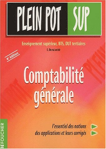 comptabilité générale : enseignement supérieur, bts tertiaires, dut, mstcf, écoles de commerce, cnam