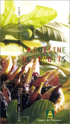La cuisine des fruits : recettes de nos logis