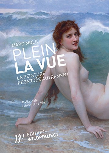 Plein la vue : la peinture regardée autrement