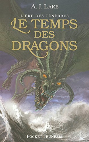 L'ère des ténèbres. Vol. 1. Le temps des dragons