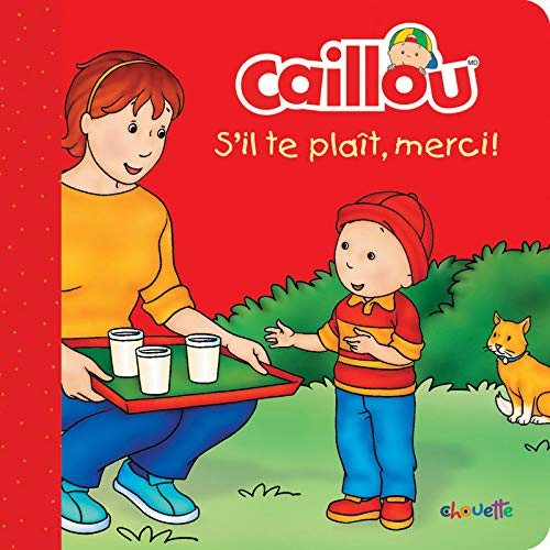 Caillou, s'il-te-plaît, merci!