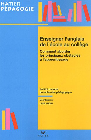Enseigner l'anglais de l'école au collège : comment aborder les principaux obstacles à l'apprentissa
