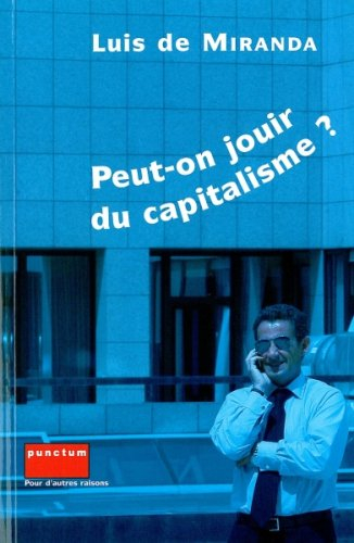 Peut-on jouir du capitalisme ?