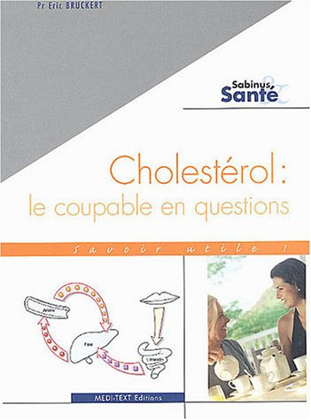 Cholestérol : le coupable en questions : savoir utile !