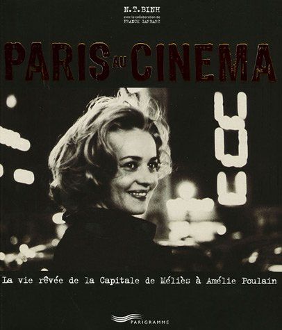 Paris au cinéma : la vie rêvée de la capitale, de Meliès à Amélie Poulain
