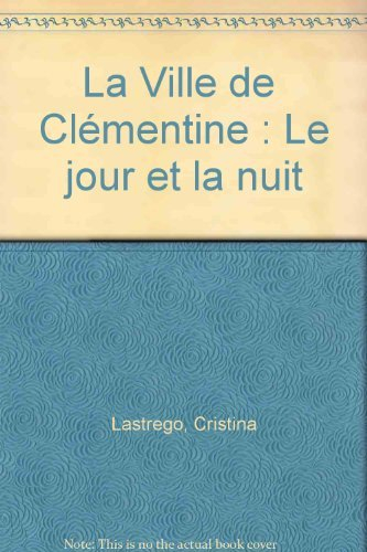La Ville de Clémentine : le jour et la nuit
