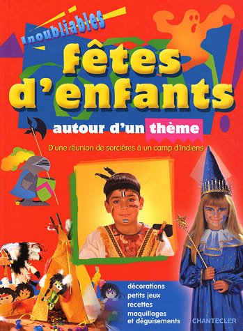 Inoubliables fêtes d'enfants autour d'un thème