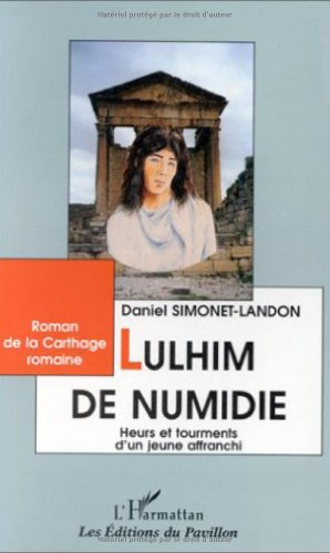 Lulhim de Numide : heurs et tourments d'un jeune affranchi