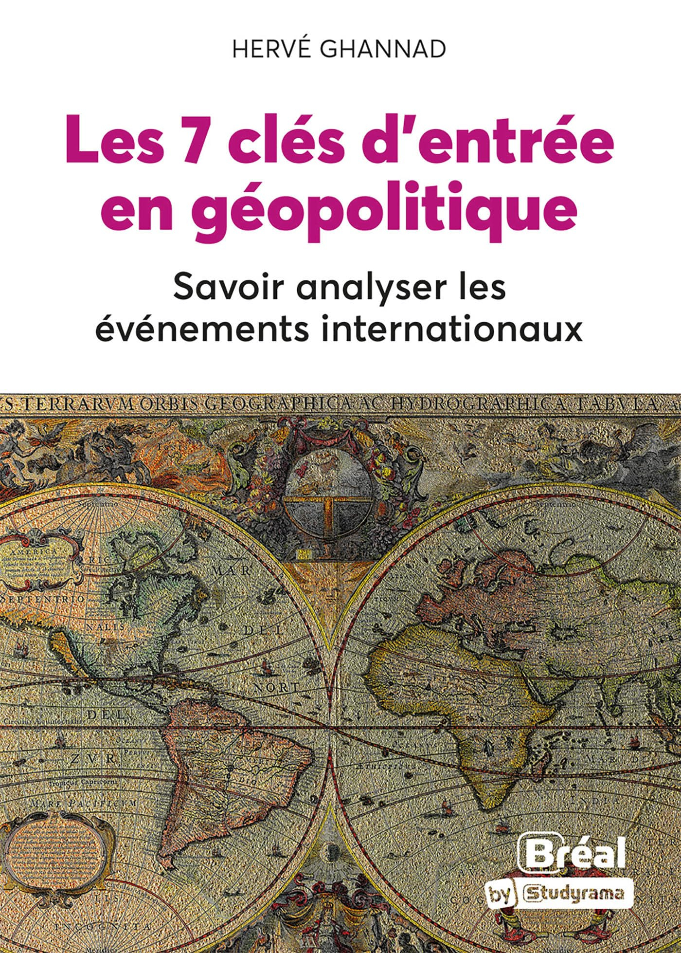 Les 7 clés d'entrée en géopolitique : savoir analyser les événements internationaux