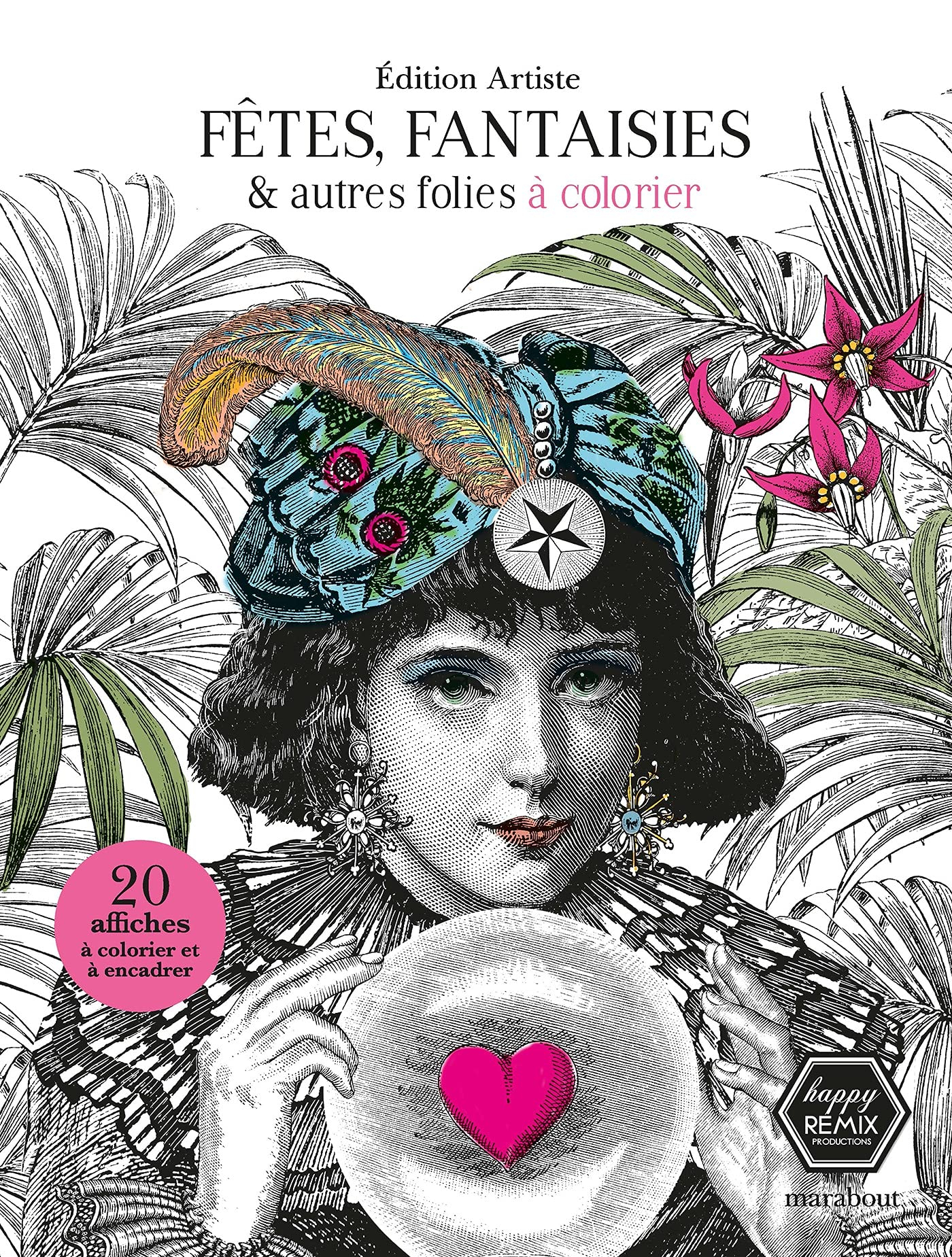 Fêtes, fantaisies : & autres folies à colorier