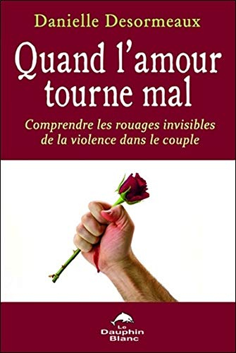 Quand l'amour tourne mal : Comprendre les rouages invisibles de la violence dans le couple