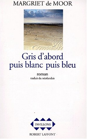 Gris d'abord puis blanc puis bleu