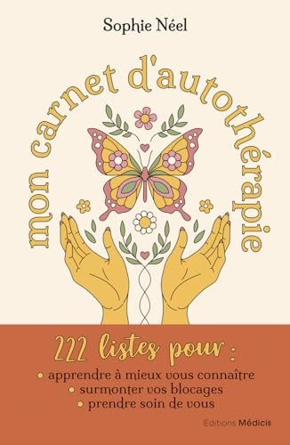 Mon carnet d'autothérapie : 222 listes pour apprendre à mieux vous connaître, surmonter vos blocages
