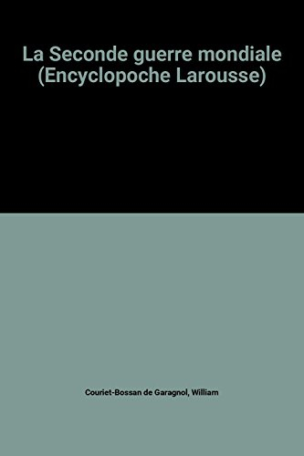 la seconde guerre mondiale (encyclopoche larousse)