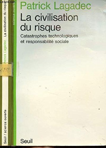 La Civilisation du risque : catastrophes technologiques et responsabilités sociales