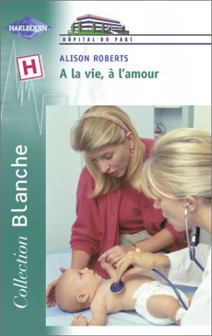 A la vie, à l'amour