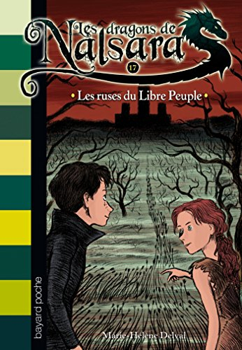 Les dragons de Nalsara. Vol. 17. Les ruses du Libre Peuple