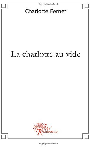 la charlotte au vide