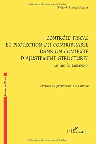 Contrôle fiscal et protection du contribuable dans un contexte d'ajustement structurel : le cas du C