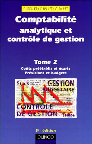 Comptabilité analytique et contrôle de gestion. Vol. 2. Coûts préétablis et écarts, prévisions et bu