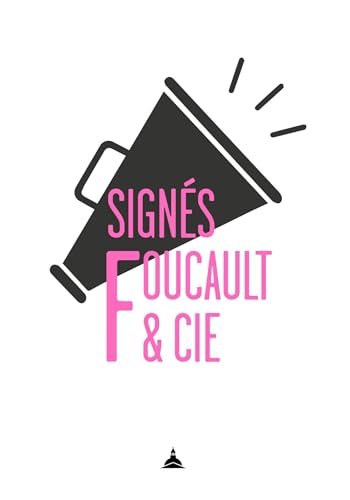 Signés Foucault & Cie
