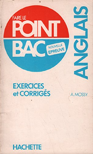 anglais : exercices et corrigés... avec des sujets du baccalauréat (faire le point bac)