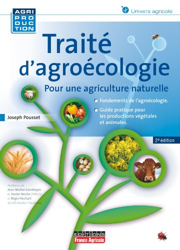 Traité d'agroécologie : face aux défis actuels et à venir, pourquoi et comment généraliser une prati