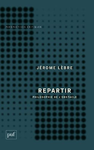 Repartir : une philosophie de l'obstacle