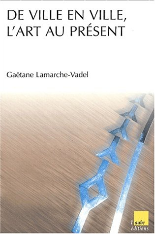 De ville en ville, l'art au présent