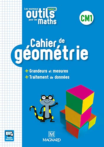Cahier de géométrie CM1, cycle 3 : grandeurs et mesures, traitement de données