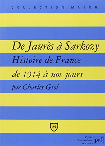 De Jaurès à Sarkozy : histoire de France de 1914 à nos jours