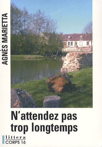 N'attendez pas trop longtemps