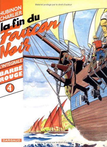 Barbe-Rouge : l'intégrale. Vol. 4. La fin du Faucon noir