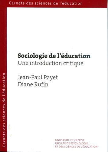 Sociologie de l'éducation : une introduction critique : inégalités scolaires et pratiques institutio