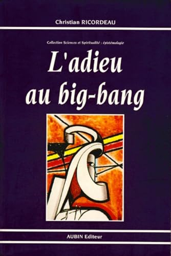 L'adieu au big-bang : une hypothèse sur l'évolution de l'Univers depuis la naissance de l'espace-tem